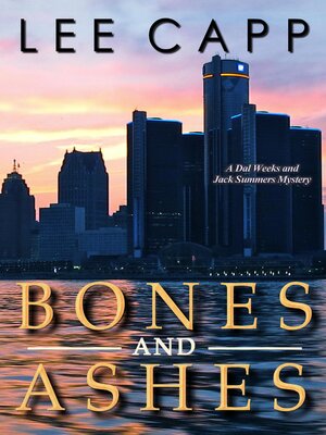 cover image of Bones and Ashes (A Dal Weeks and Jack Summers Mystery)